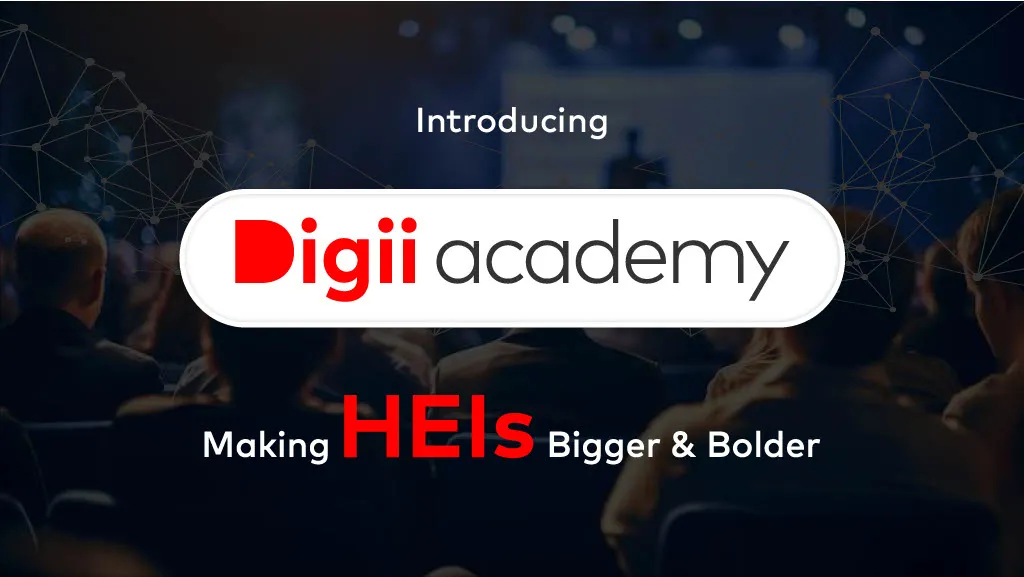 Introducing Digiiacademy: Making HEIs Bigger and Bolder with Capacity Building Programs