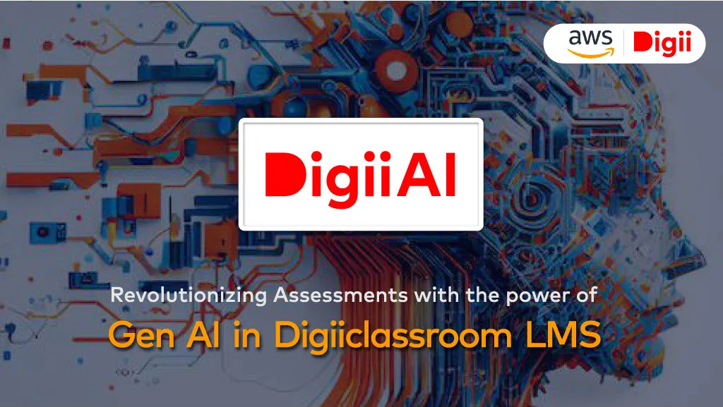 Introducing DigiiAI: Revolutionizing Education with Generative AI, in Collaboration with Amazon Web Services (AWS) 