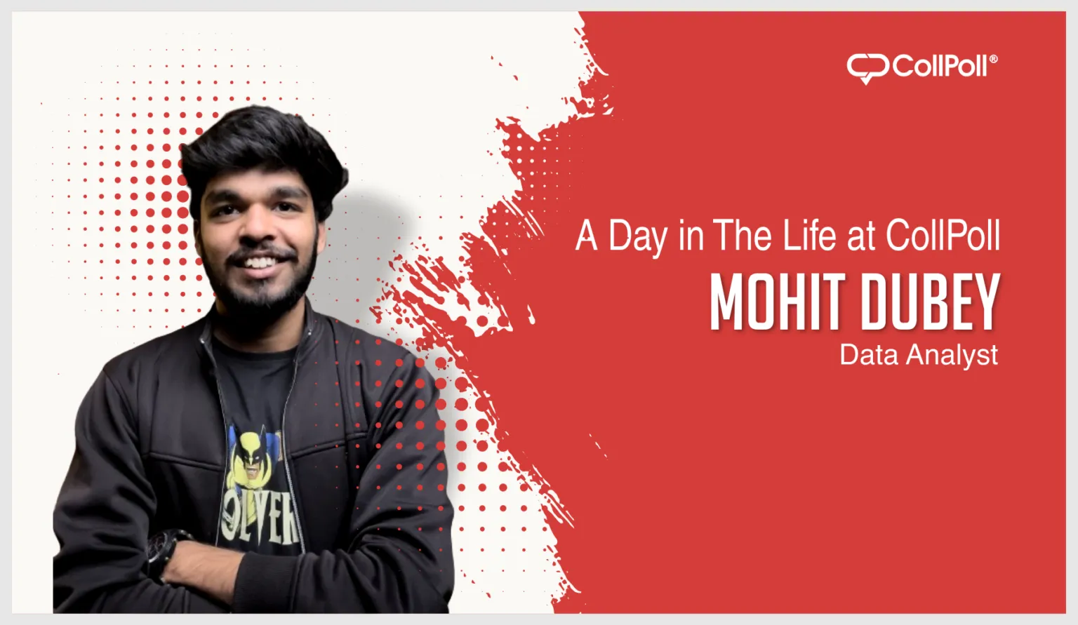 A Day in The Life at CollPoll: Mohit Dubey, Data Analyst