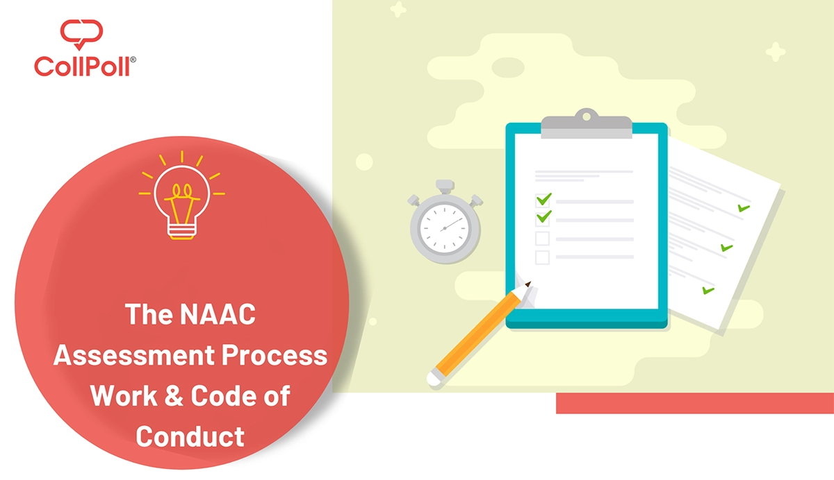 The NAAC Assessment Process Work & Code of Conduct