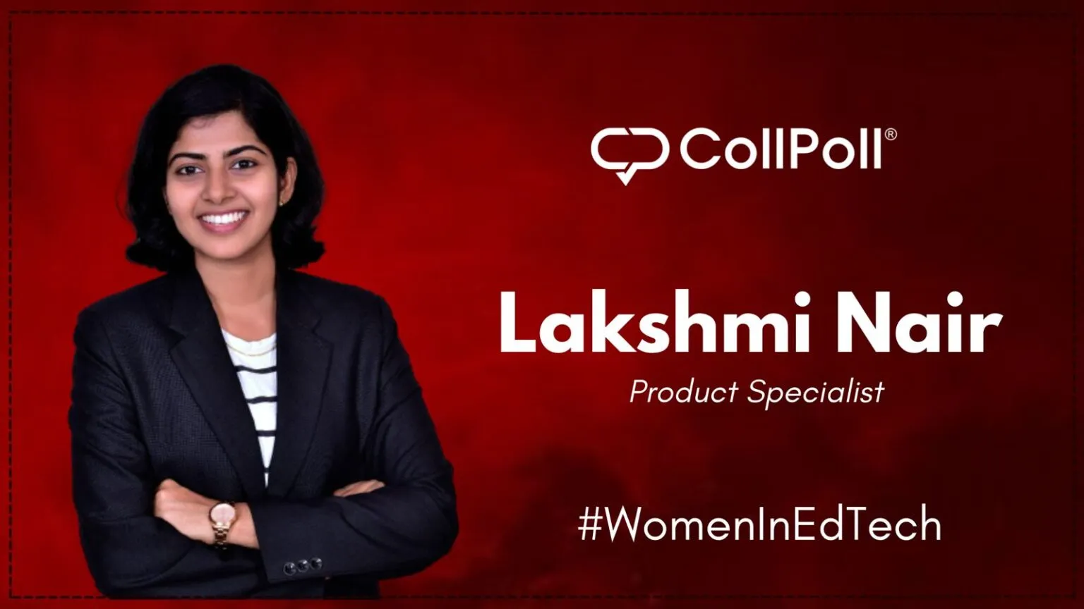 CollPoller Spotlight: Lakshmi Nair, Product Specialist